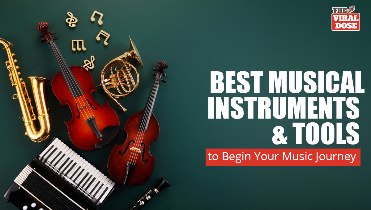 Best Musical Instruments & Tools to Begin Your Music Journey